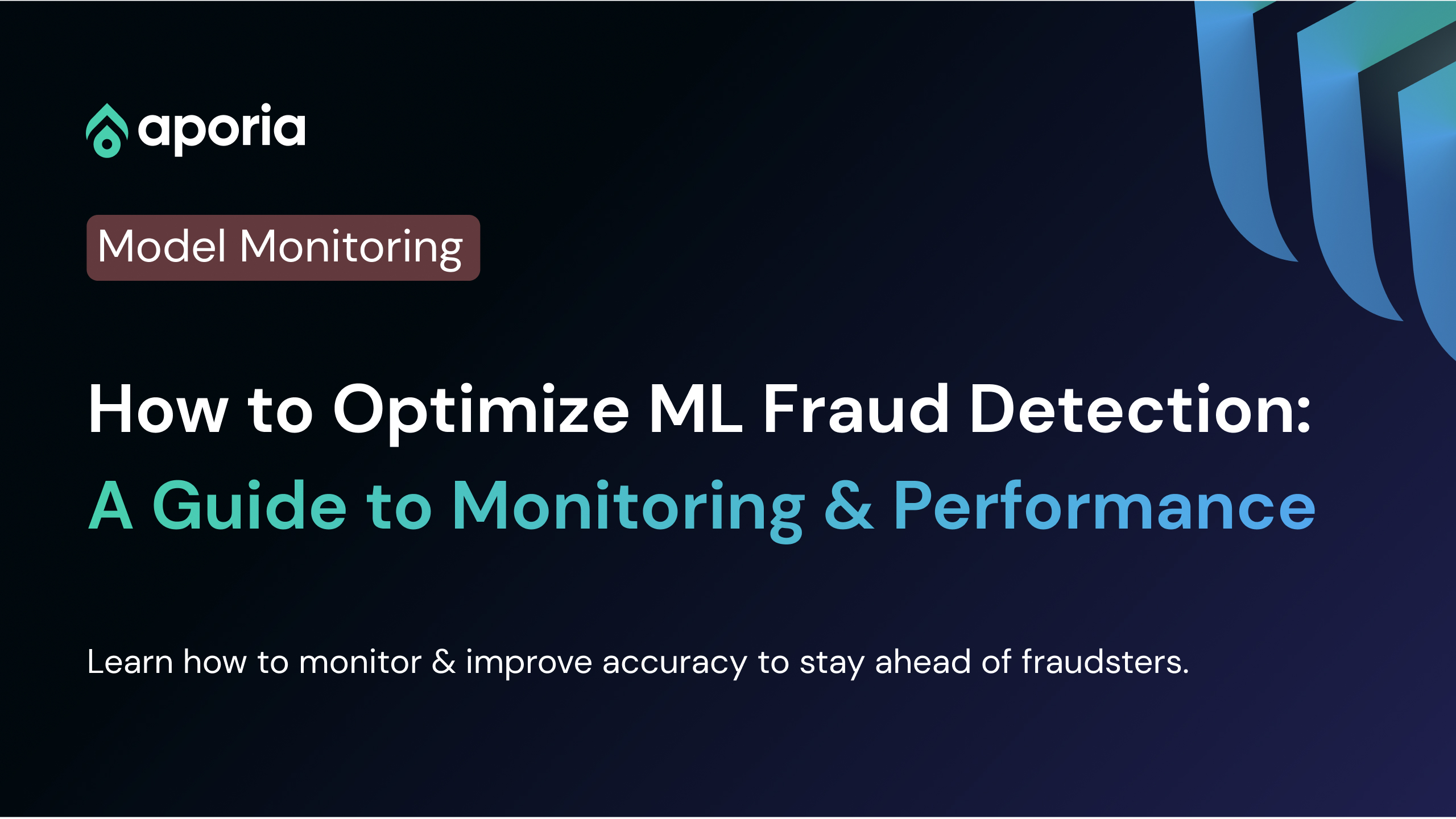 A Guide to ML Fraud Detection Monitoring & Model Performance
