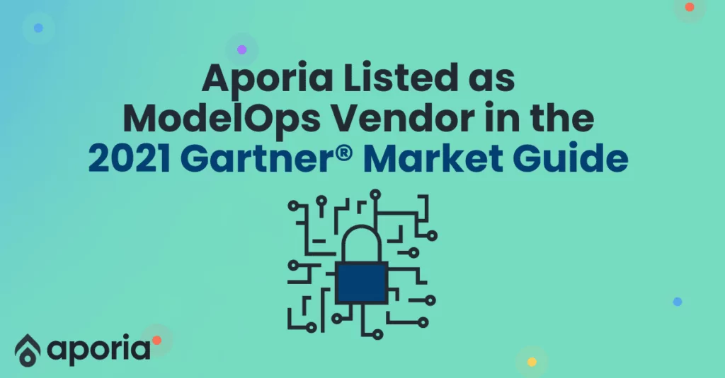 Aporia Listed as a ModelOps Vendor in Gartner 2021 Market Guide