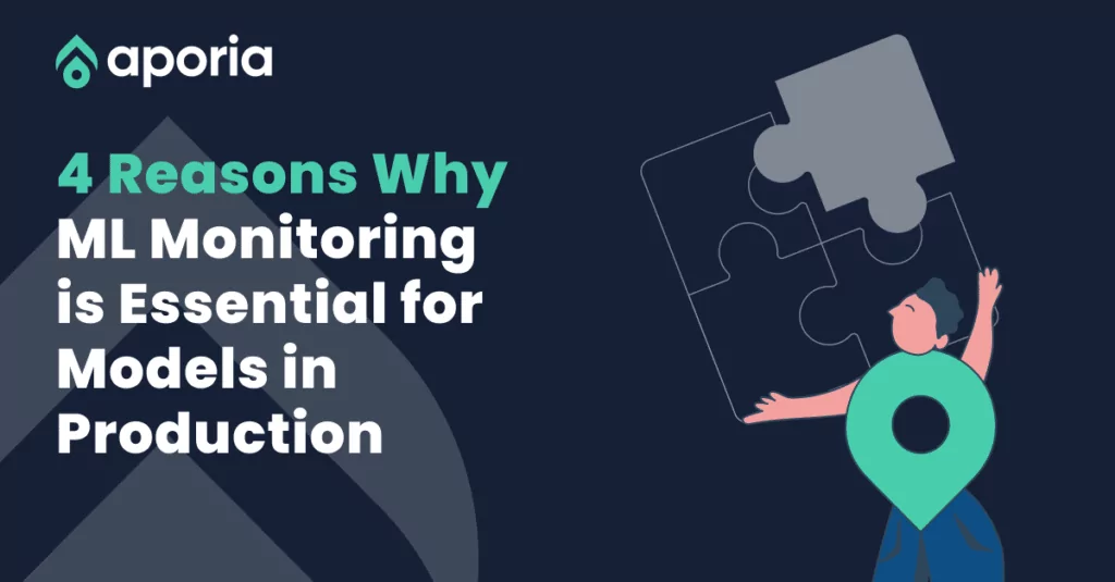 Four key reasons why ML monitoring is essential in production